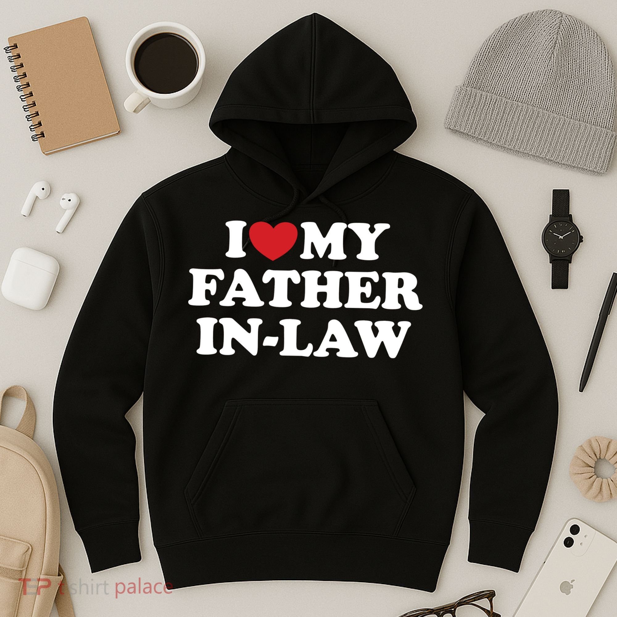 I Love My Father In Law Hoodie
