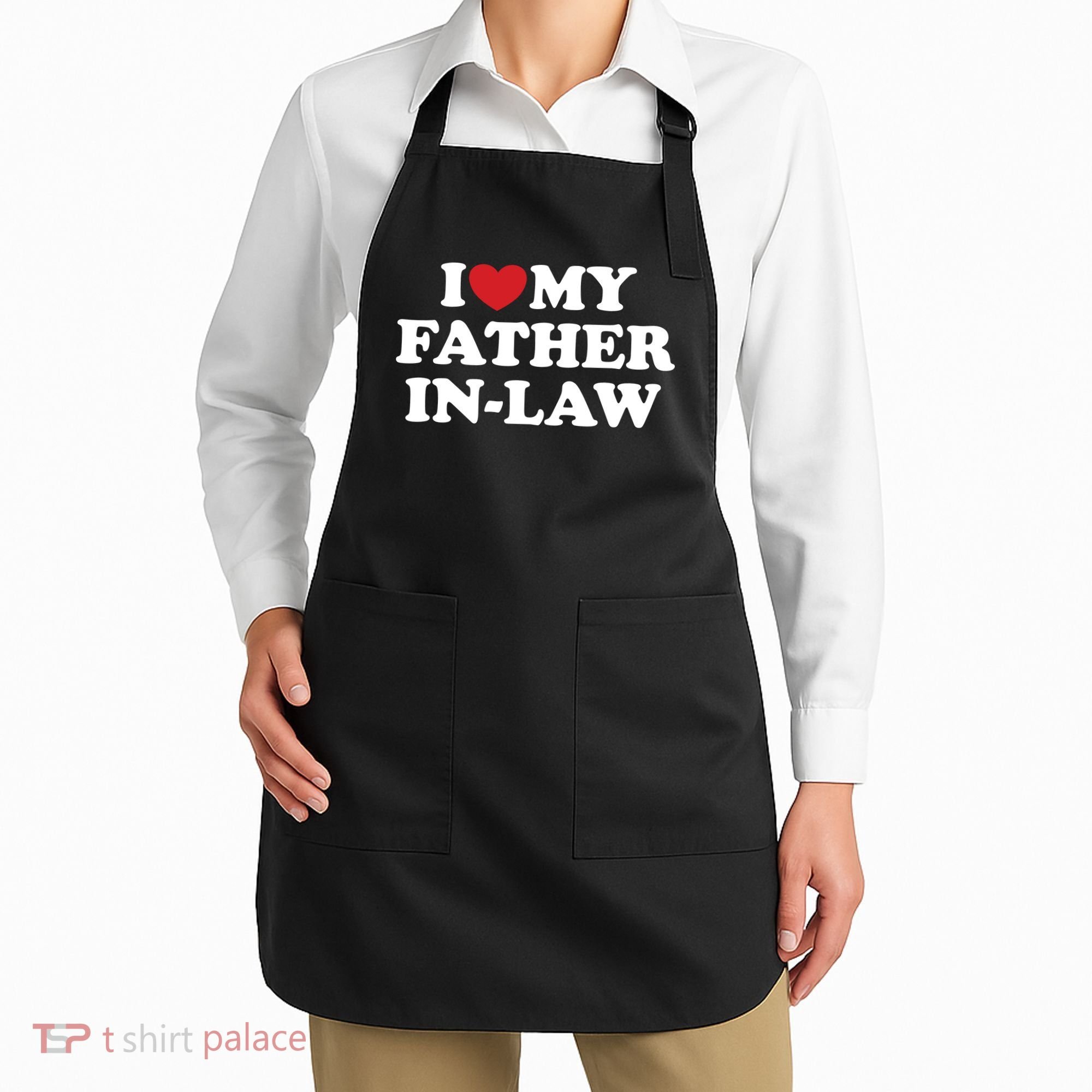 I Love My Father In Law Apron