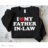 I Love My Father In Law Sweatshirt thumb 2