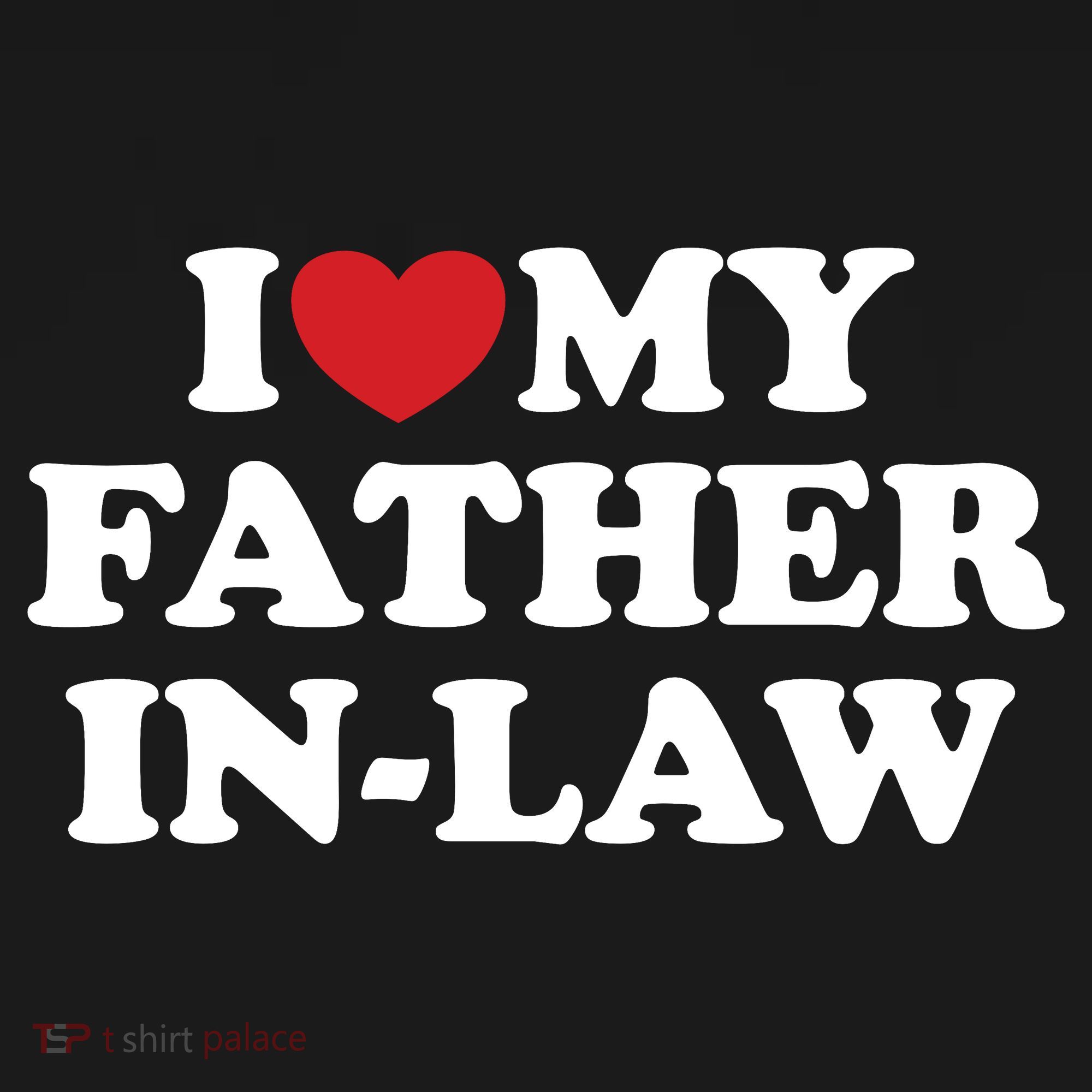 I Love My Father In Law T-Shirt
