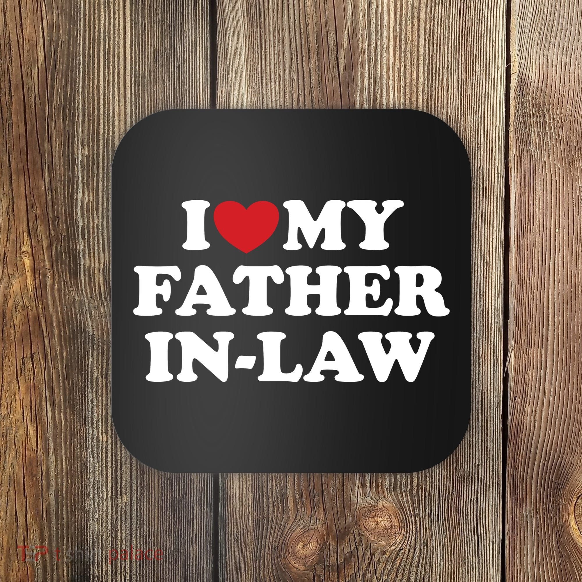 I Love My Father In Law Coaster