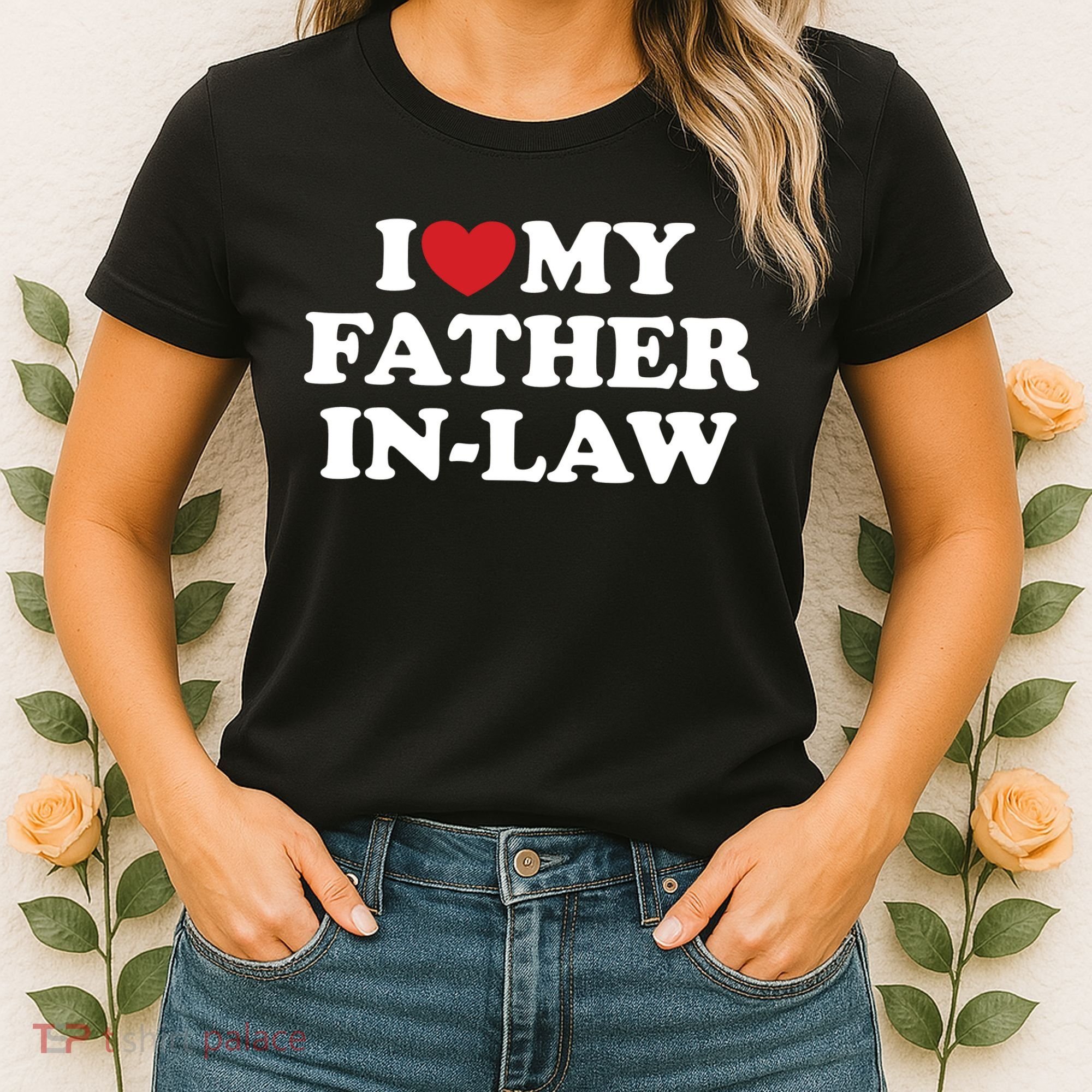 I Love My Father In Law Women's T-Shirt