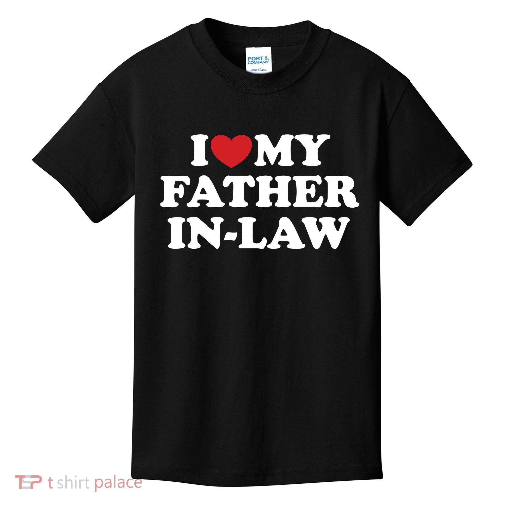 I Love My Father In Law Kids T-Shirt