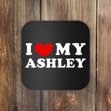 I Love My Ashley I Heart My Ashley Coaster
