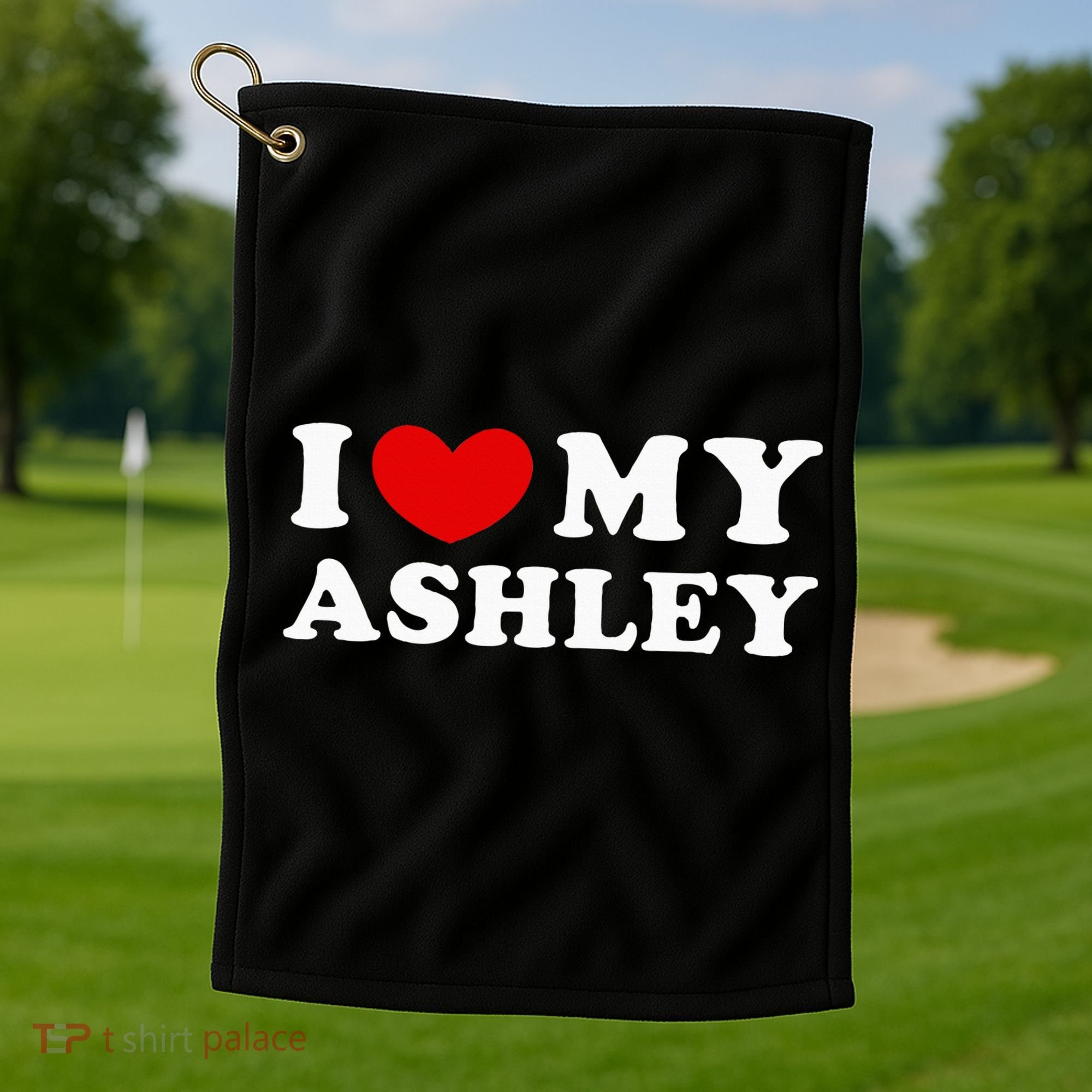 I Love My Ashley I Heart My Ashley Golf Towel