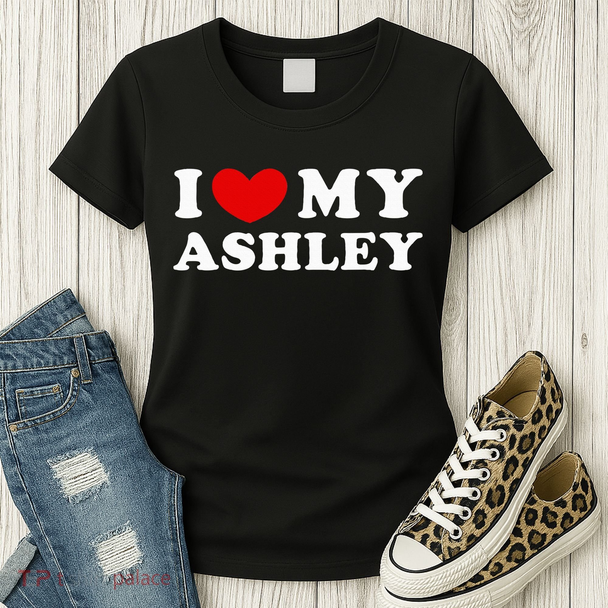 I Love My Ashley I Heart My Ashley Women's T-Shirt