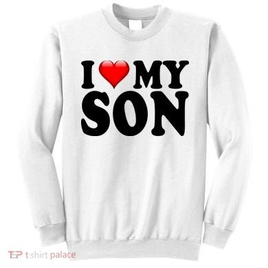 I Love My Son Sweatshirt