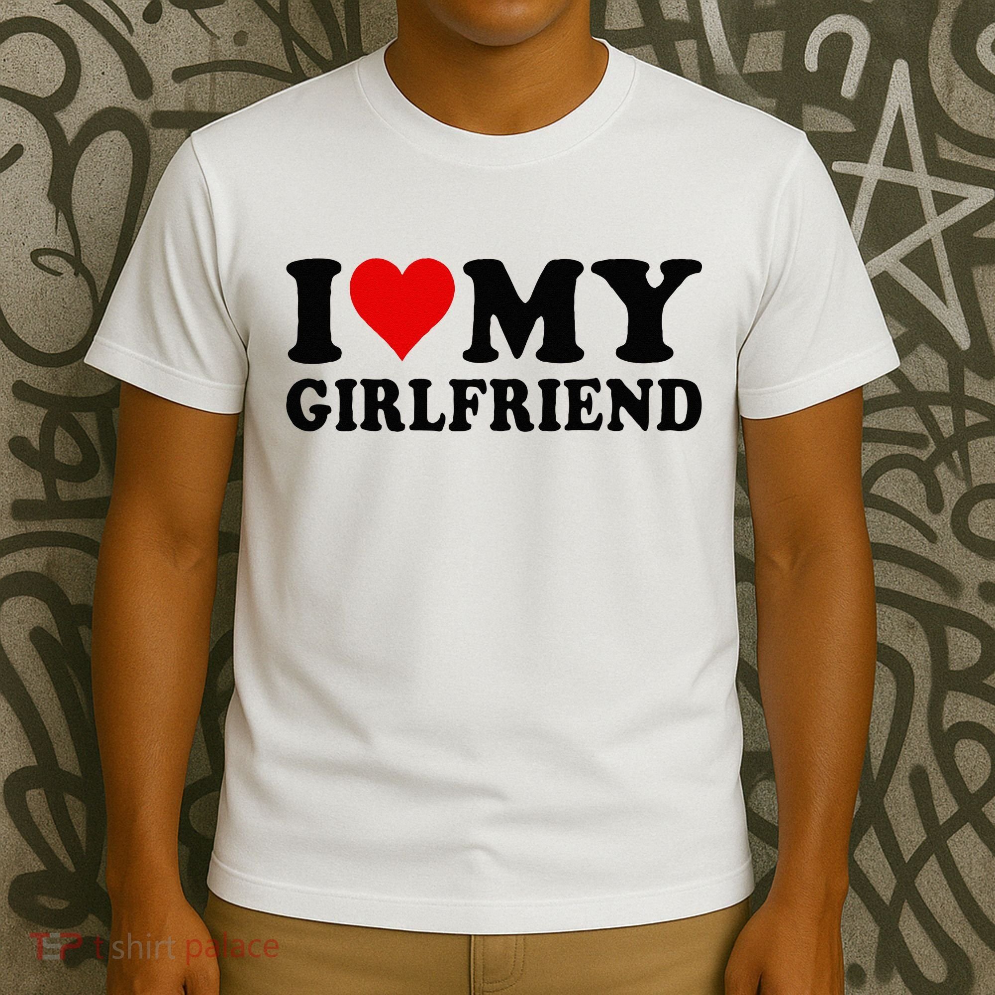 I Love My Girlfriend I Heart My Girlfriend I Love My GF T-Shirt