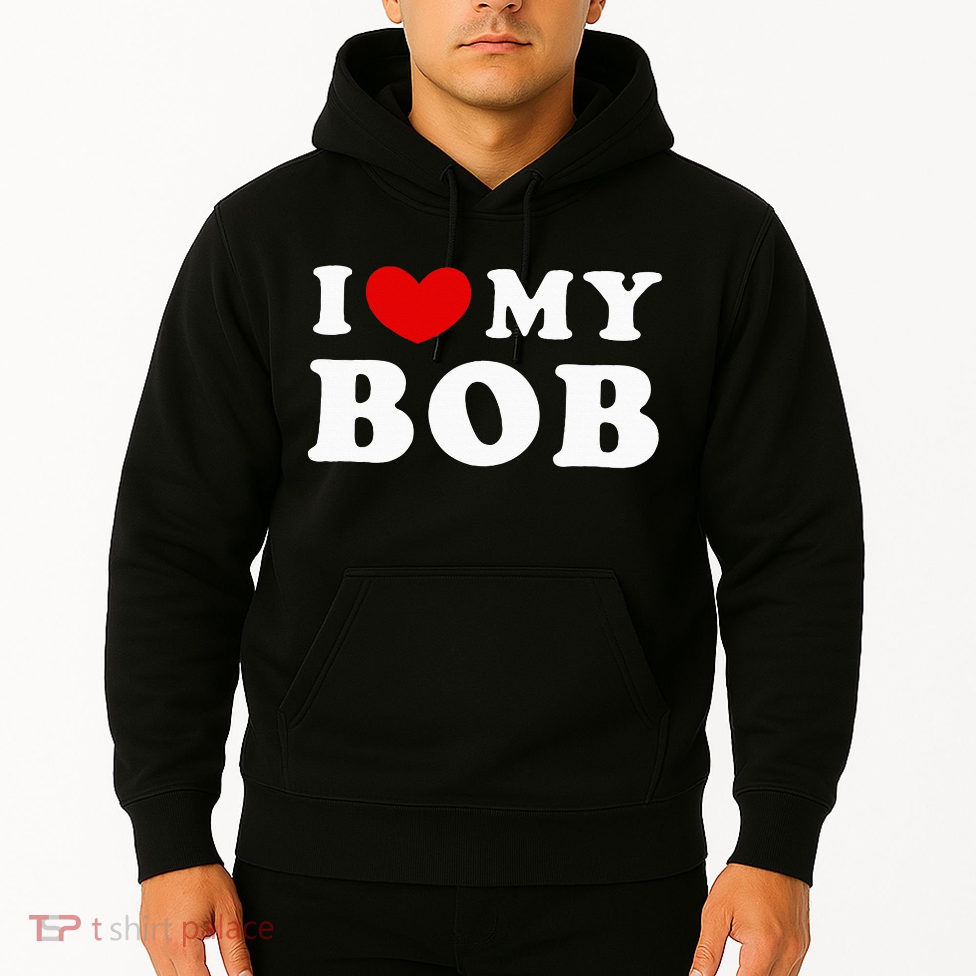 I Love My Bob I Heart My Bob Hoodie