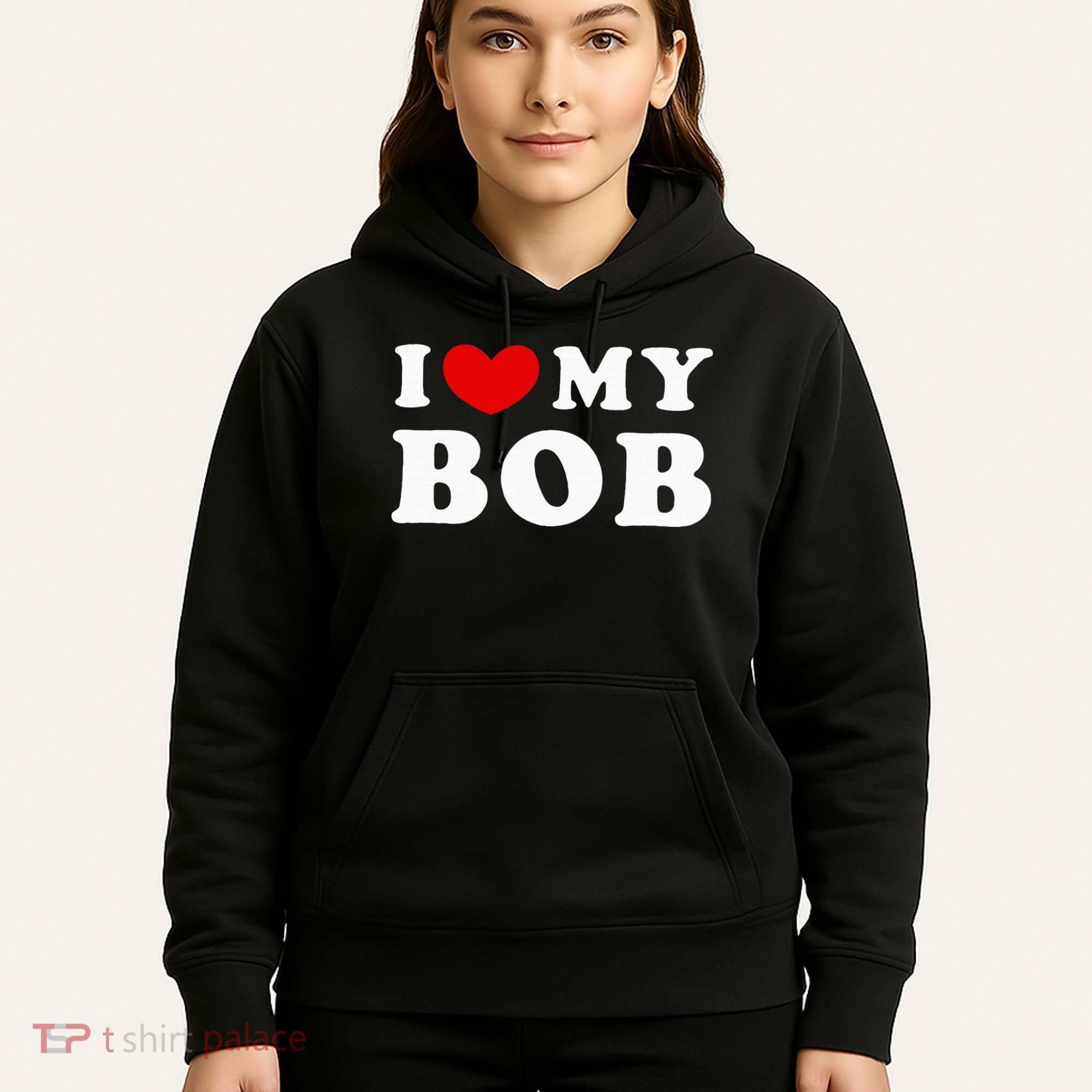I Love My Bob I Heart My Bob Hoodie