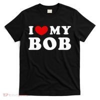 I Love My Bob I Heart My Bob T-Shirt thumb 0