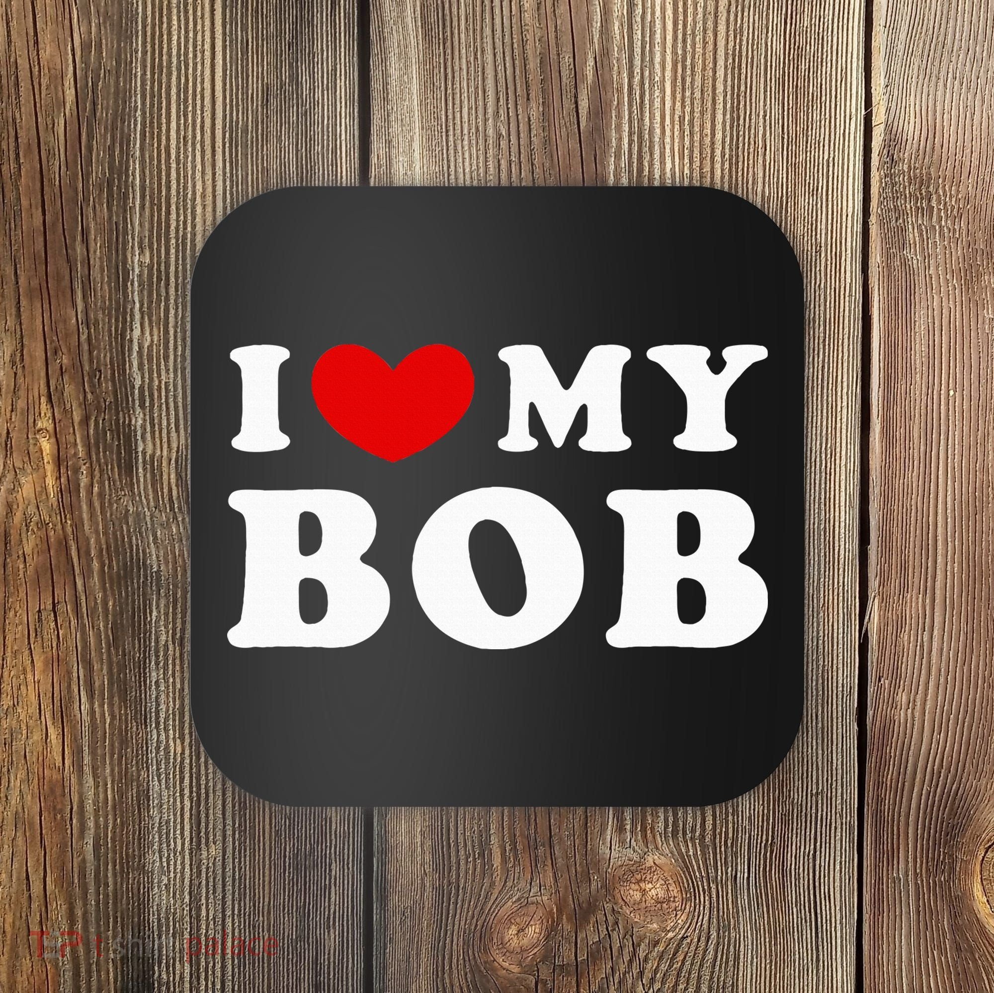 I Love My Bob I Heart My Bob Coaster