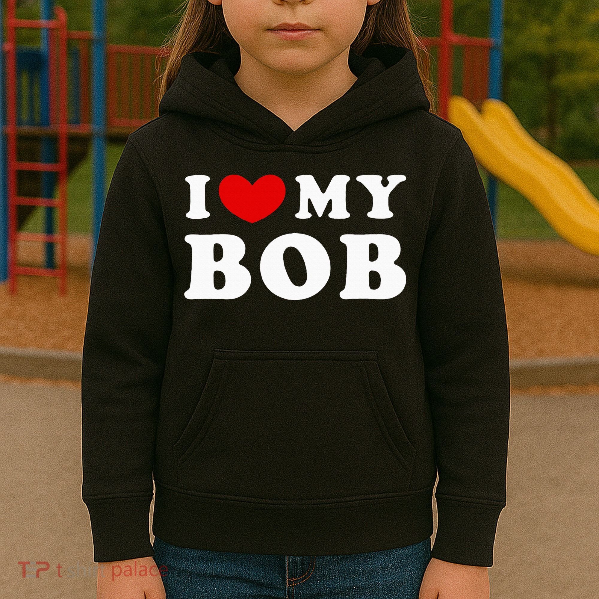 I Love My Bob I Heart My Bob Kids Hoodie