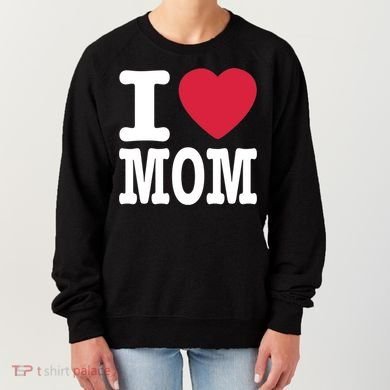 I Love Mom Gift Women's Sweatshirt