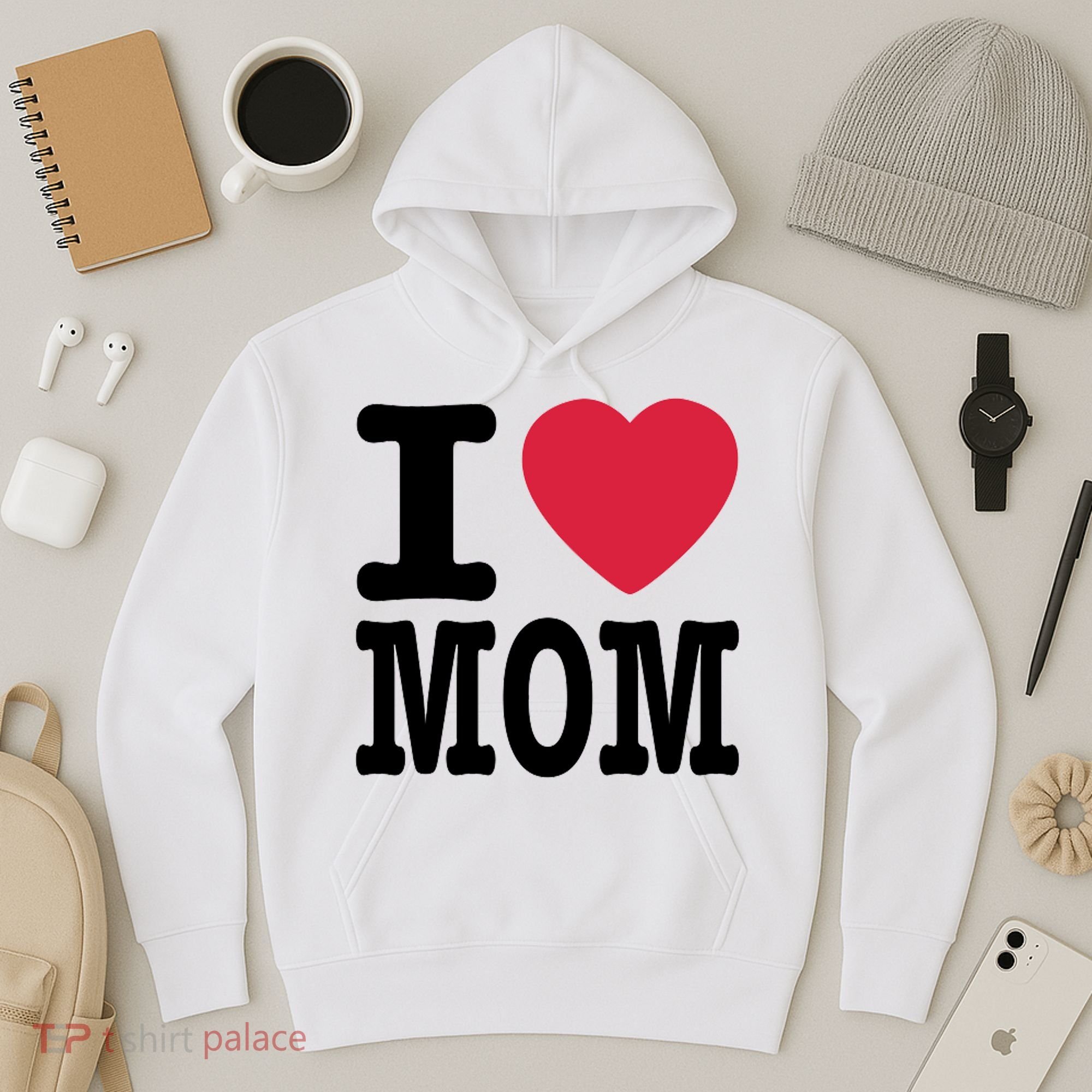 I Love Mom Gift Hoodie