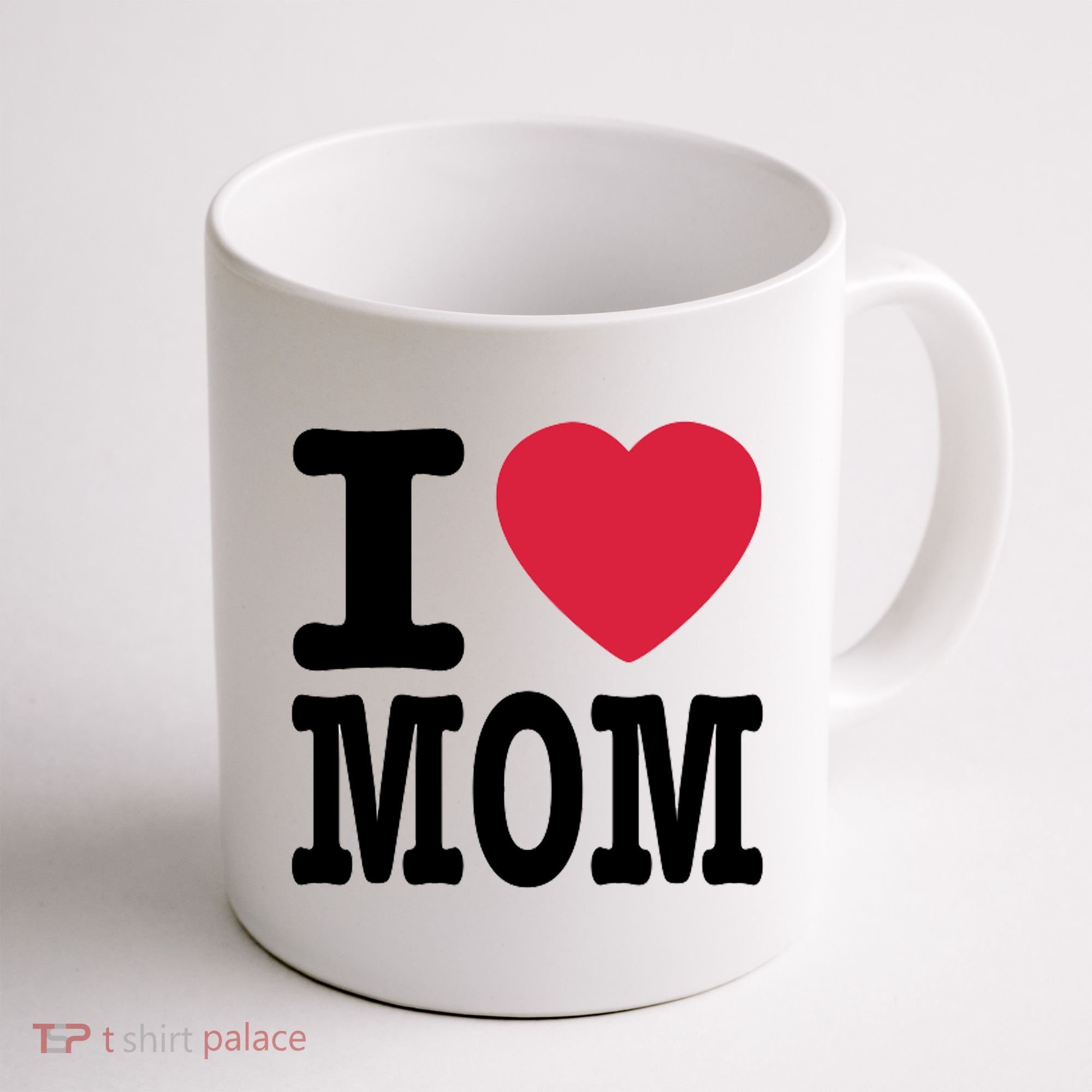 I Love Mom Gift Coffee Mug