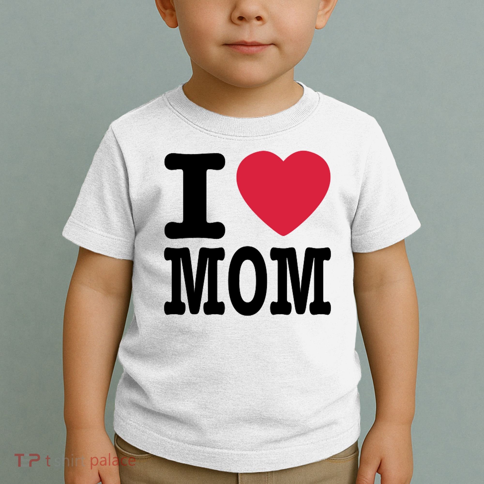 I Love Mom Gift Toddler T-Shirt