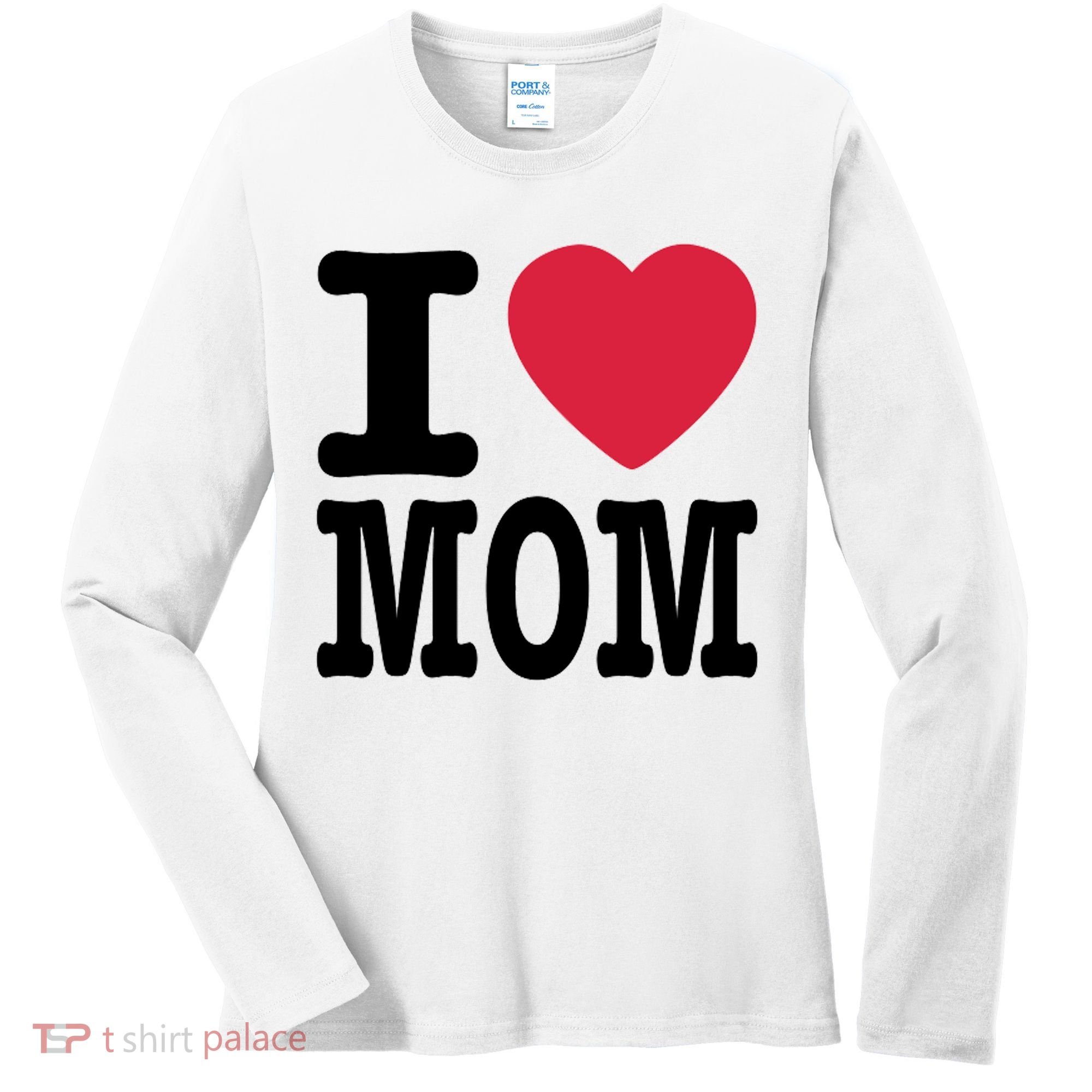I Love Mom Gift Women's Long Sleeve Shirt