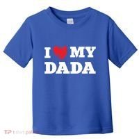 I Love My Dada Favorite Family Member Valentines Dad Great Gift Toddler T-Shirt thumb 0
