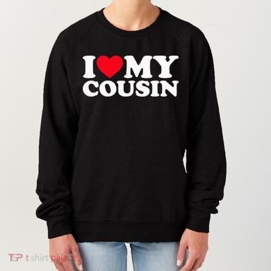 I Love My Cousin Women's Sweatshirt