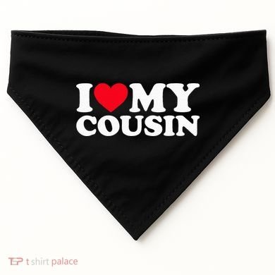 I Love My Cousin USA-Made Doggie Bandana