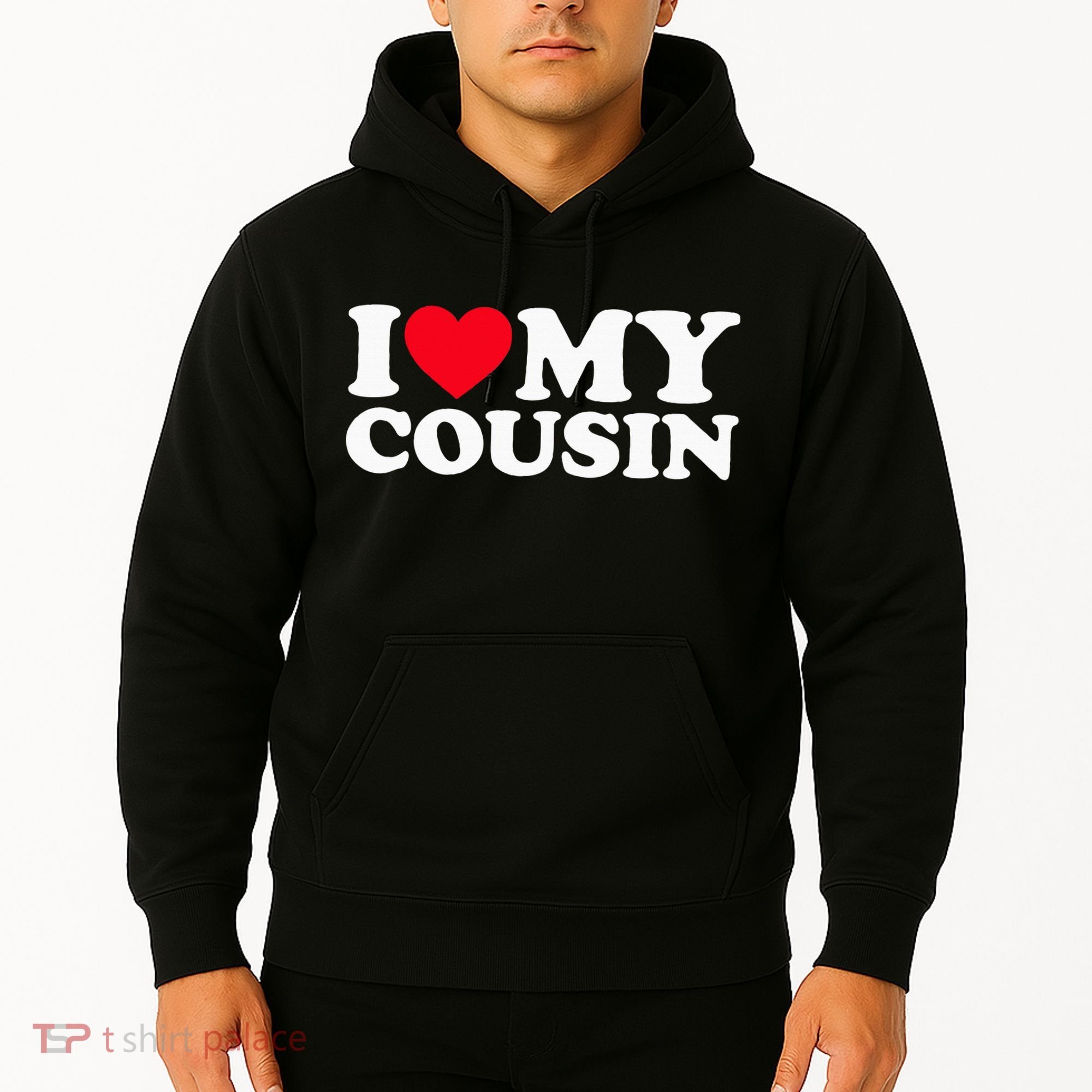 I Love My Cousin Hoodie