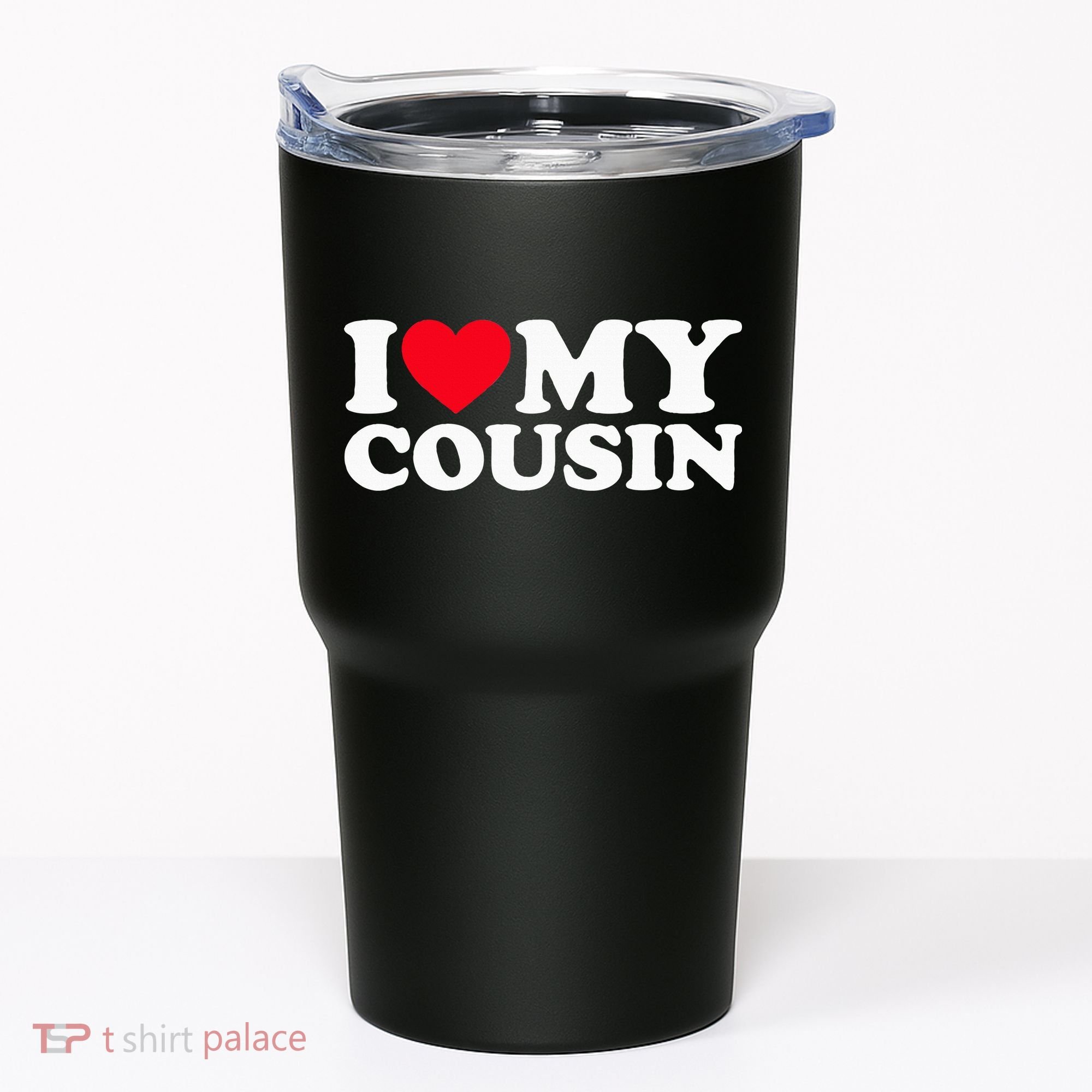 I Love My Cousin Tumbler