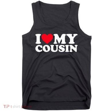 I Love My Cousin Tank Top