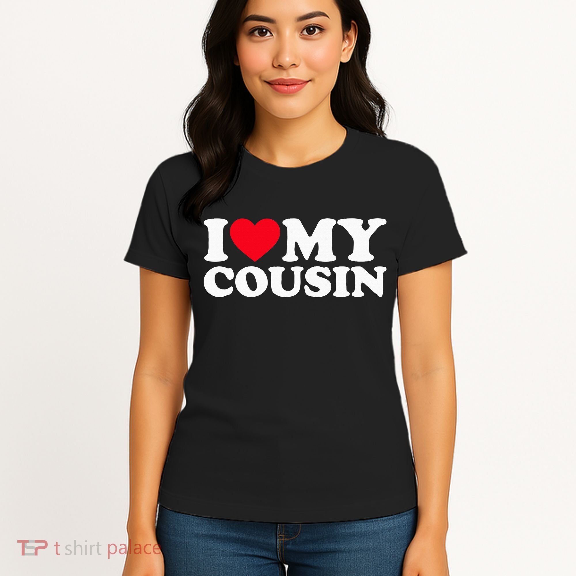 I Love My Cousin Women's T-Shirt