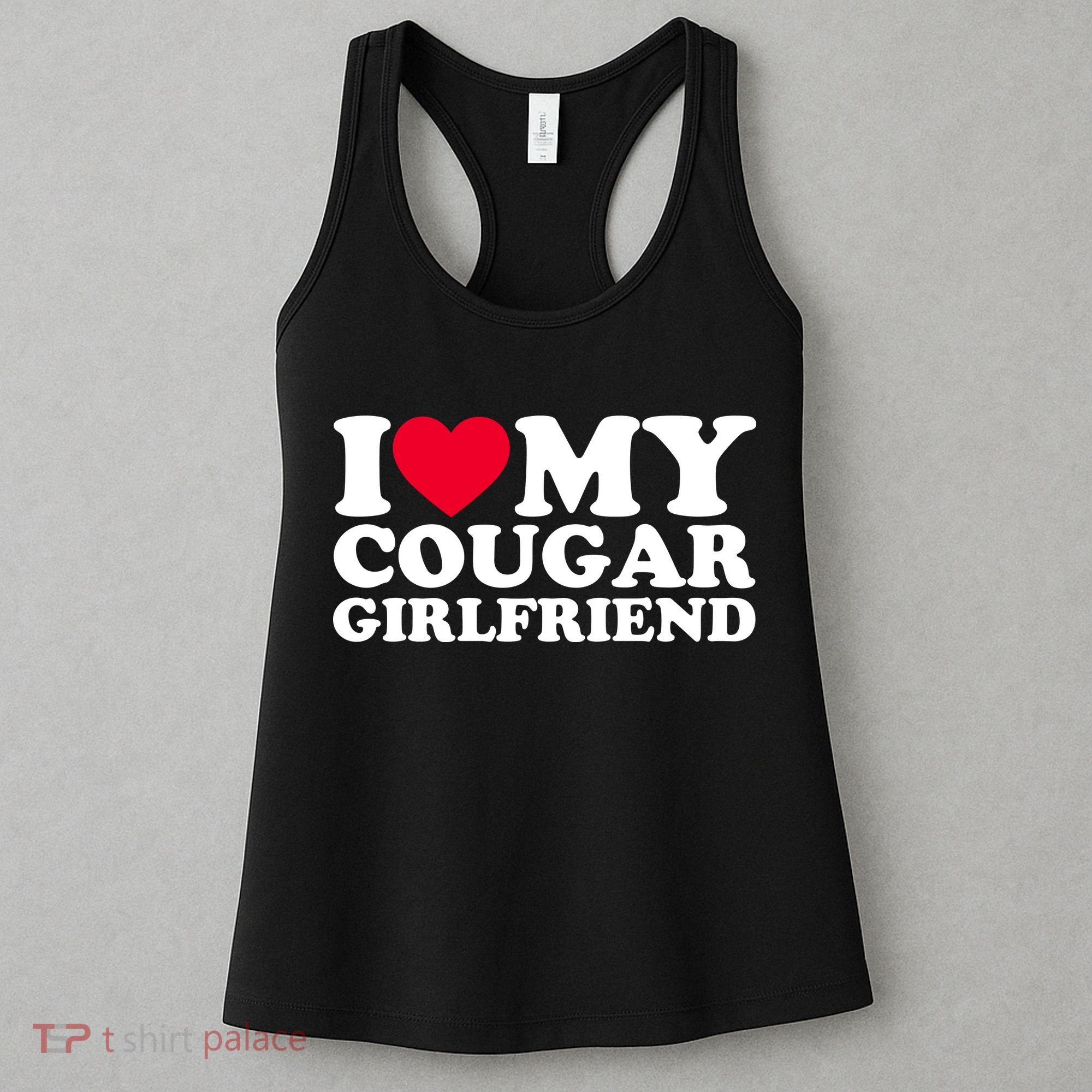 I Love My Cougar Girlfriend GF I Heart My Cougar Girlfriend Women's Tank Top