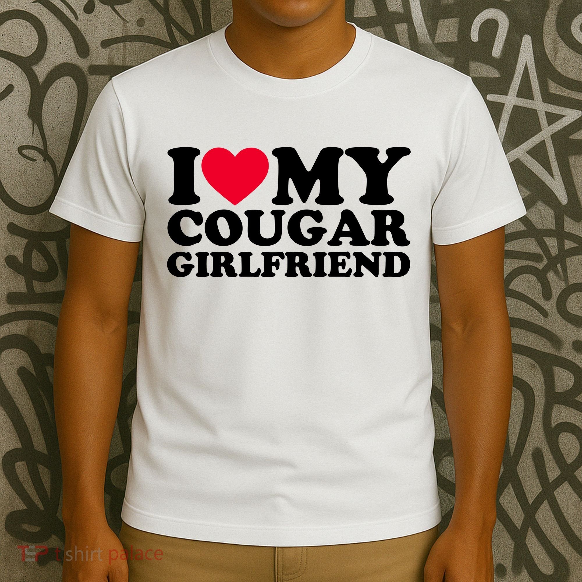 I Love My Cougar Girlfriend GF I Heart My Cougar Girlfriend T-Shirt