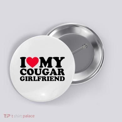I Love My Cougar Girlfriend GF I Heart My Cougar Girlfriend Button