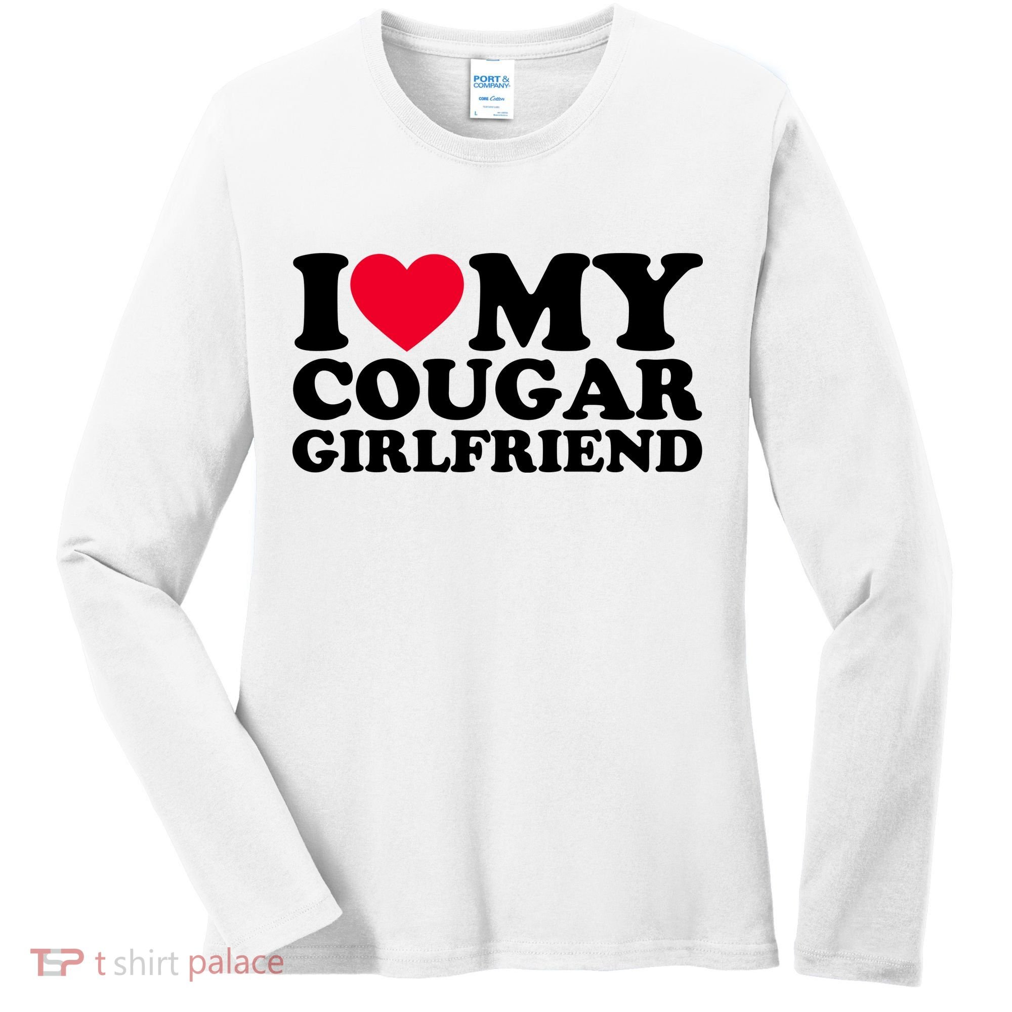 I Love My Cougar Girlfriend GF I Heart My Cougar Girlfriend Women's Long Sleeve Shirt
