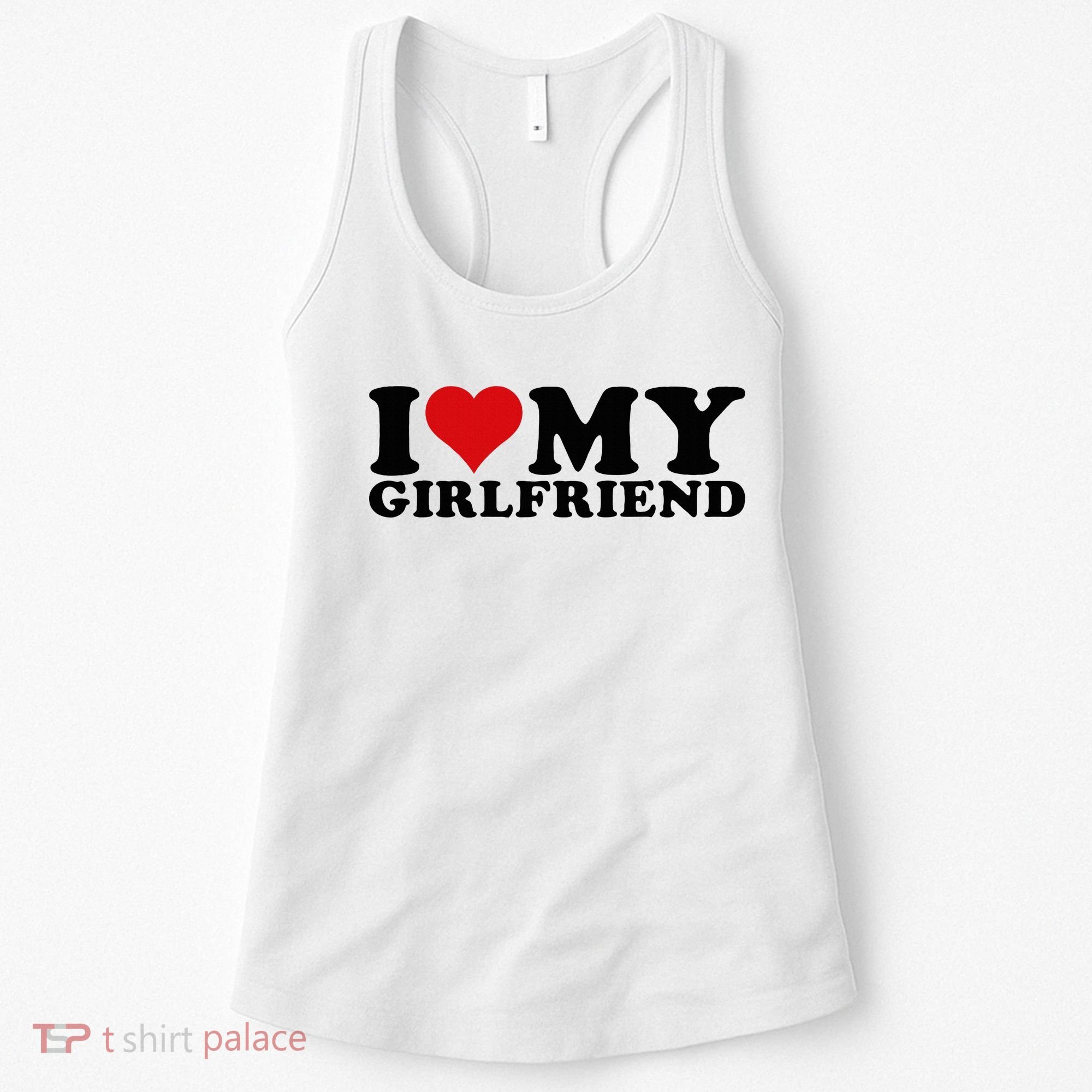 I Love My Girlfriend Gf I Heart My Girlfriend GF White  Women's Tank Top