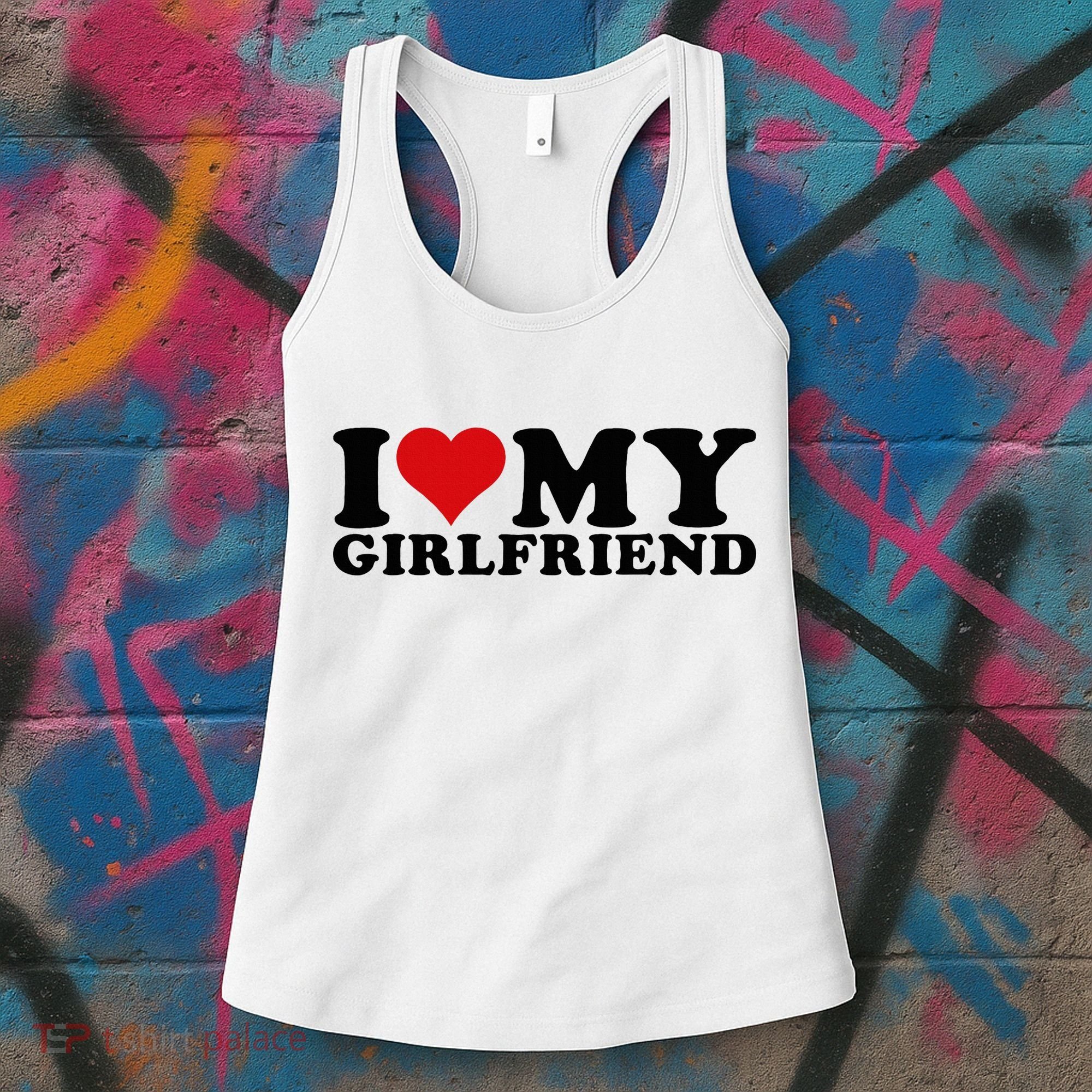 I Love My Girlfriend Gf I Heart My Girlfriend GF White  Women's Tank Top