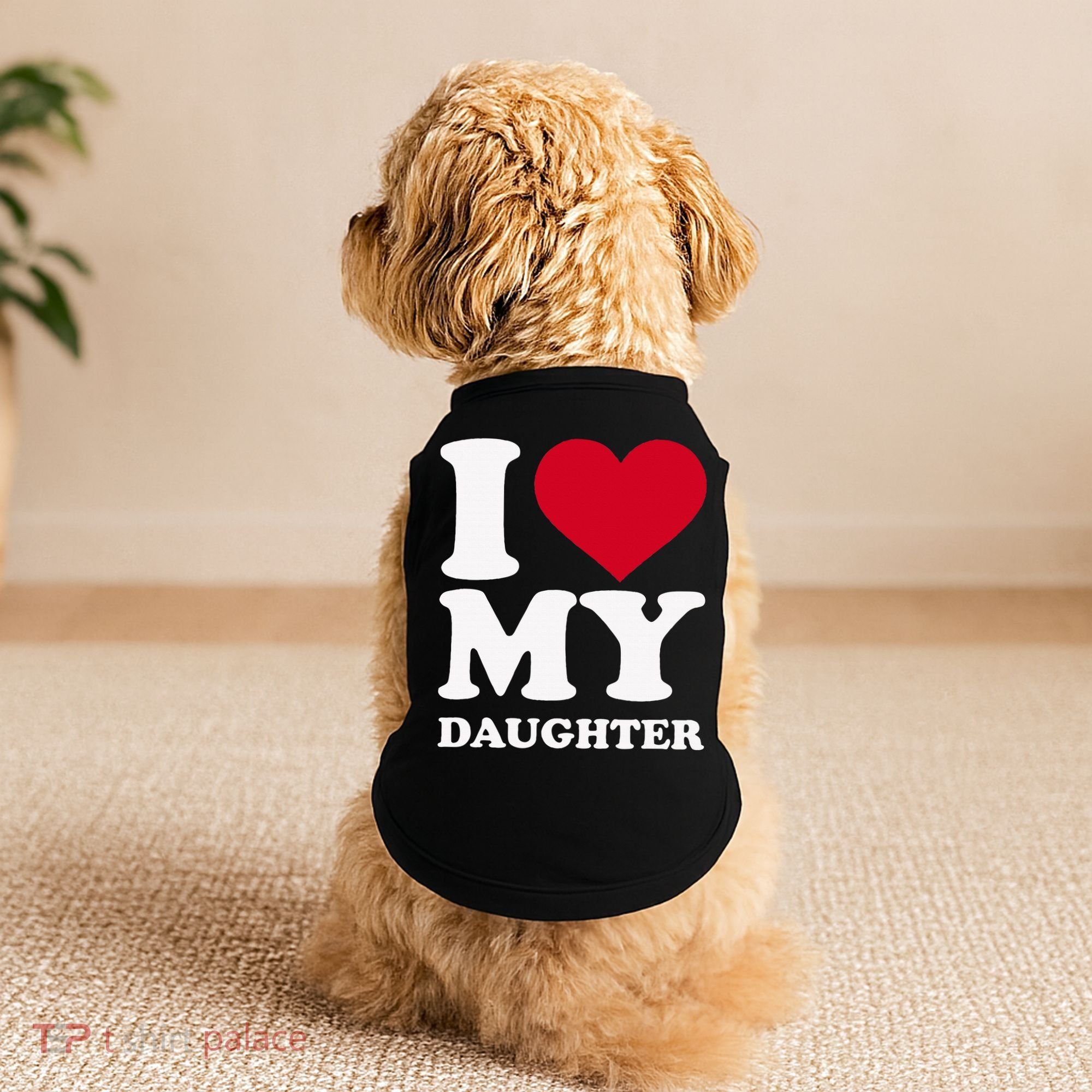 I Love My Daughter Doggie Tank