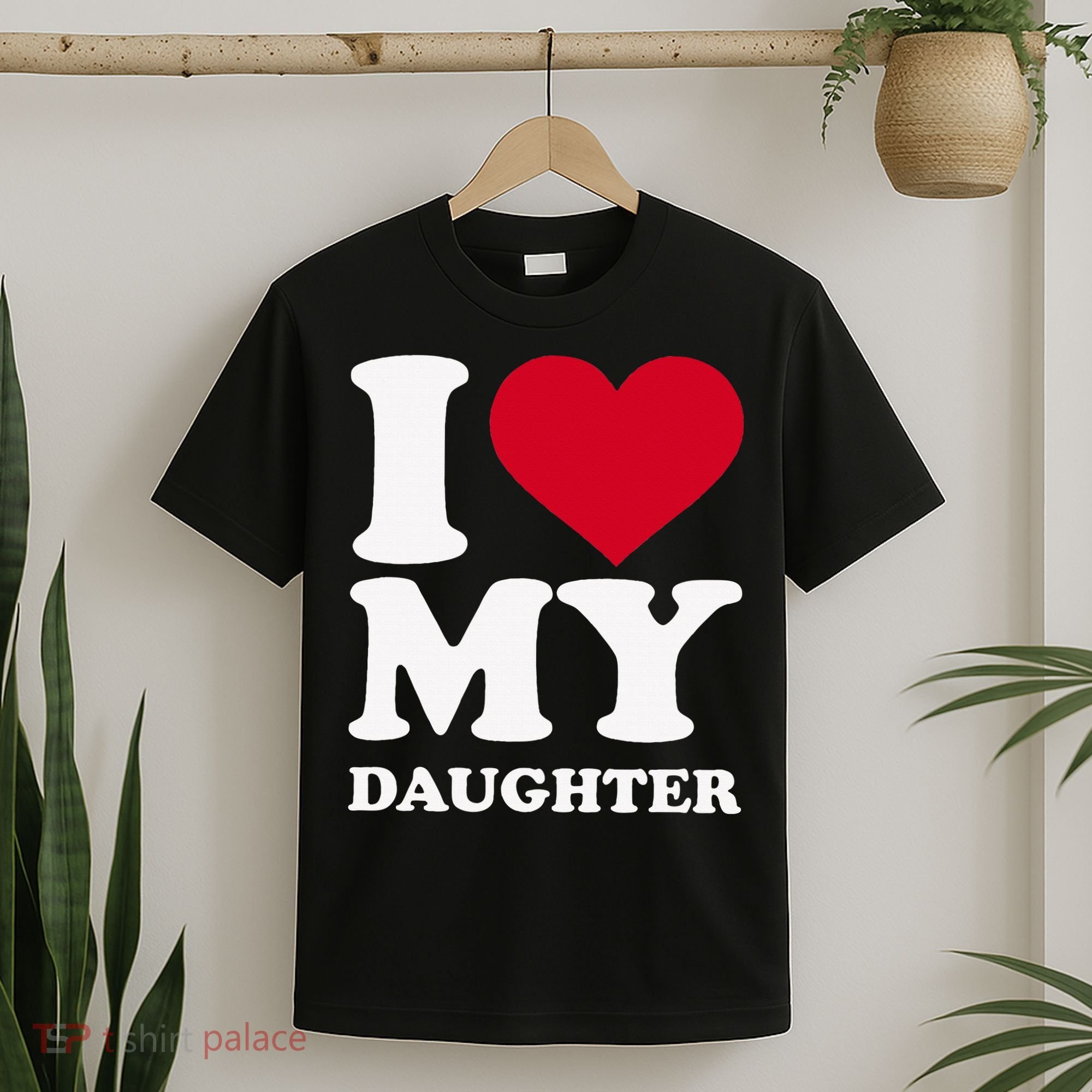 I Love My Daughter T-Shirt