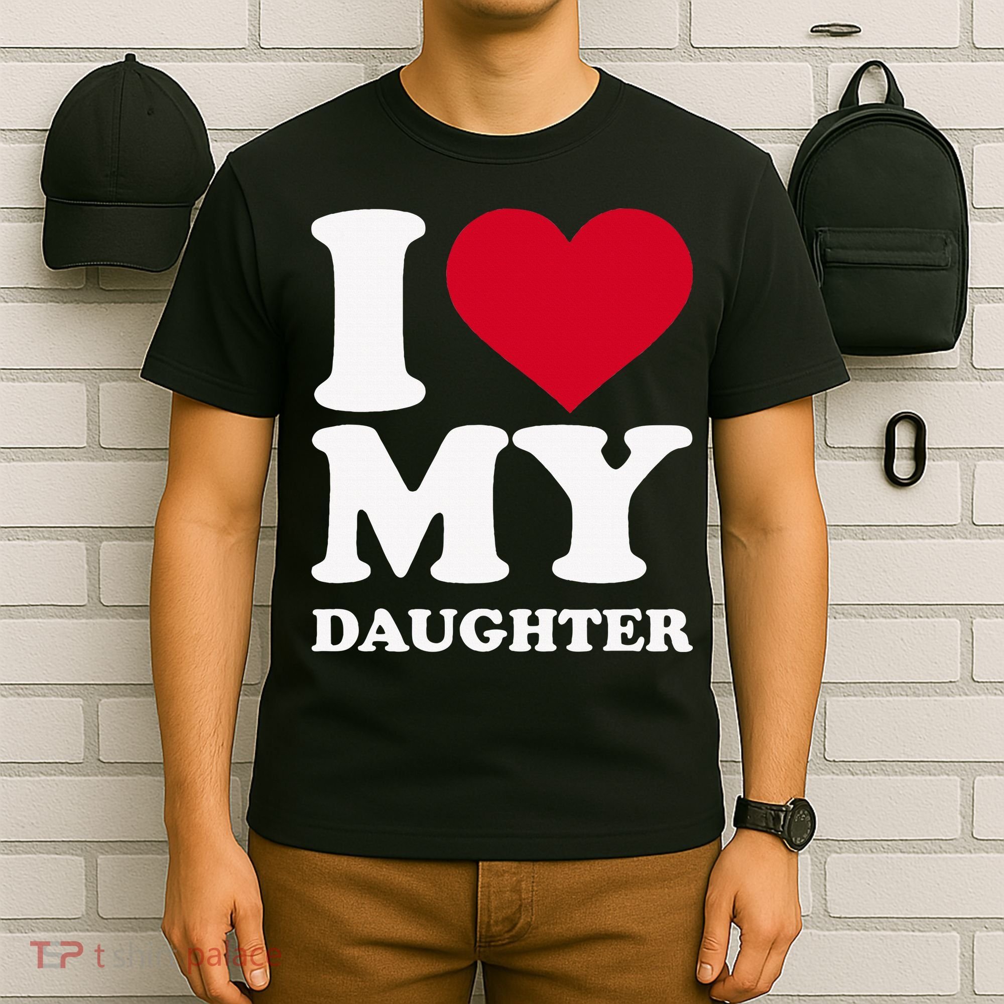 I Love My Daughter T-Shirt