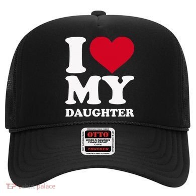 I Love My Daughter Hat