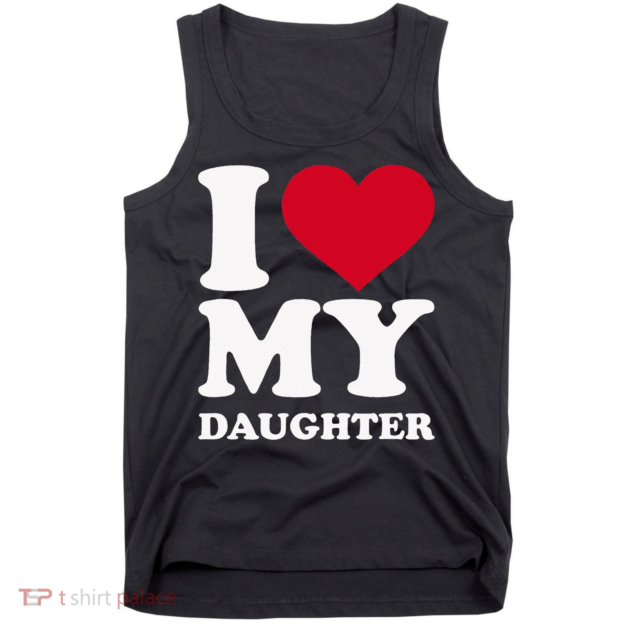 I Love My Daughter Tank Top