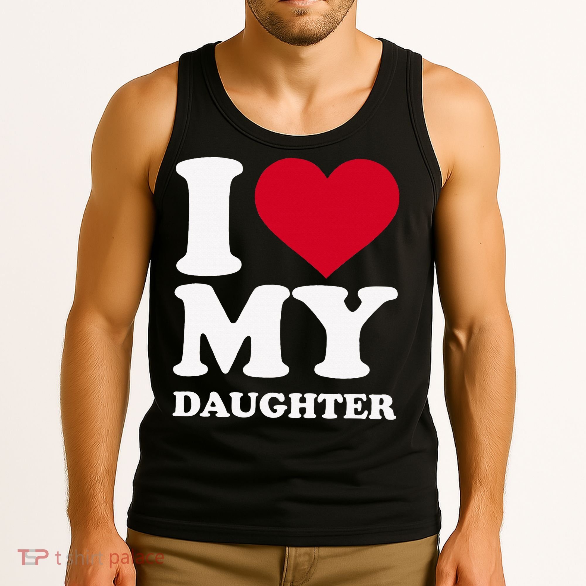 I Love My Daughter Tank Top