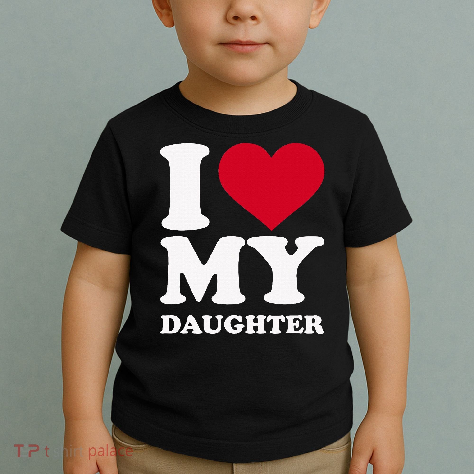 I Love My Daughter Toddler T-Shirt