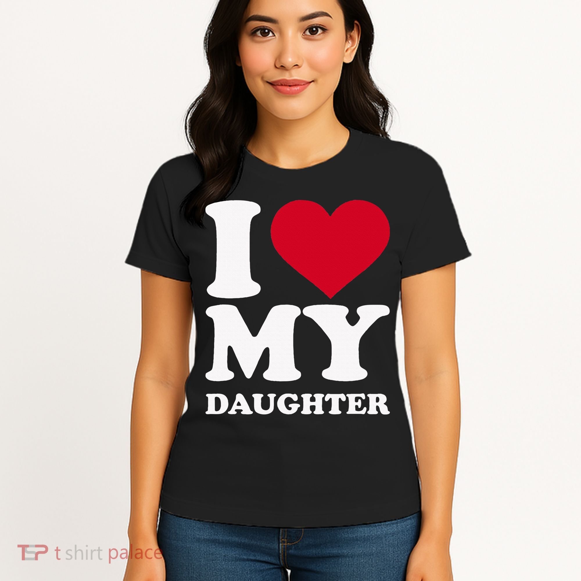 I Love My Daughter Women's T-Shirt