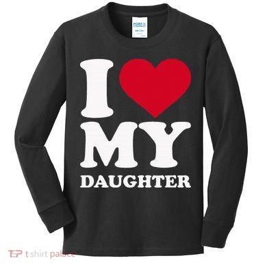 I Love My Daughter Kids Long Sleeve Shirt