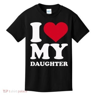 I Love My Daughter Kids T-Shirt