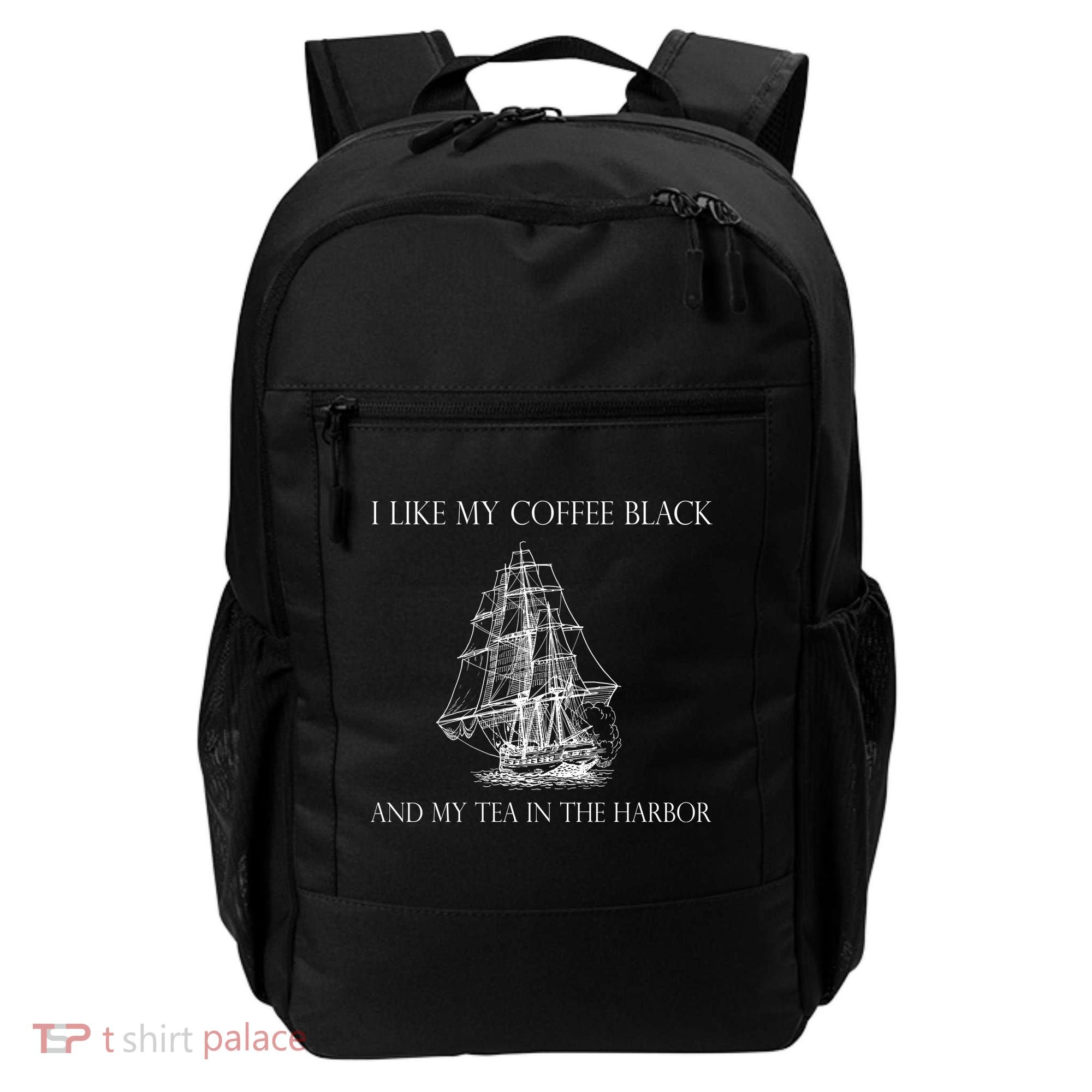 I Like My Coffee Black And My Tea In The Harbor Backpack
