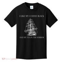 I Like My Coffee Black And My Tea In The Harbor Kids T-Shirt thumb 0