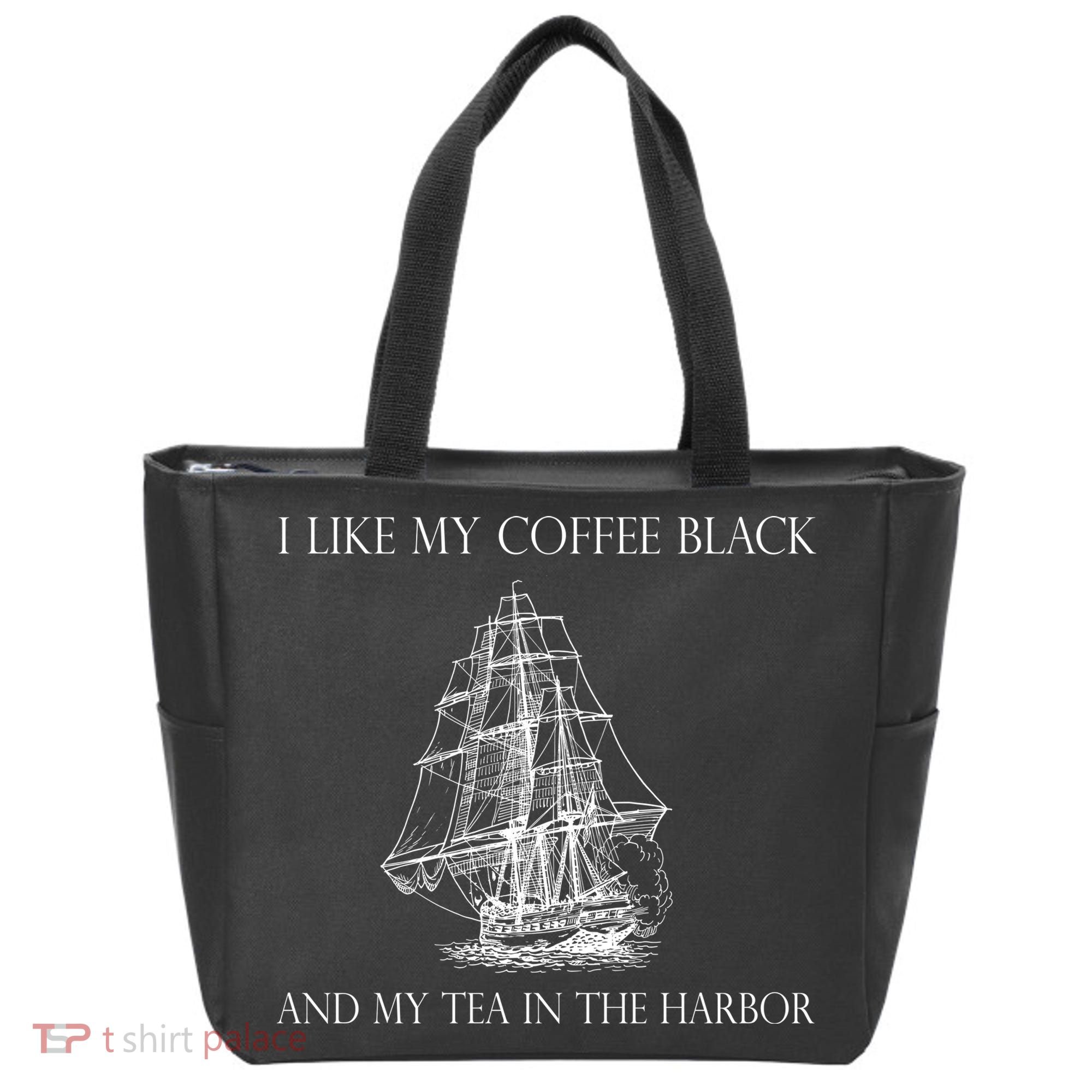 I Like My Coffee Black And My Tea In The Harbor Tote Bag