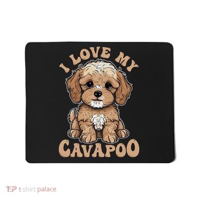 I Love My Cavapoo Dog Lover Cavoodle Owner Mousepad