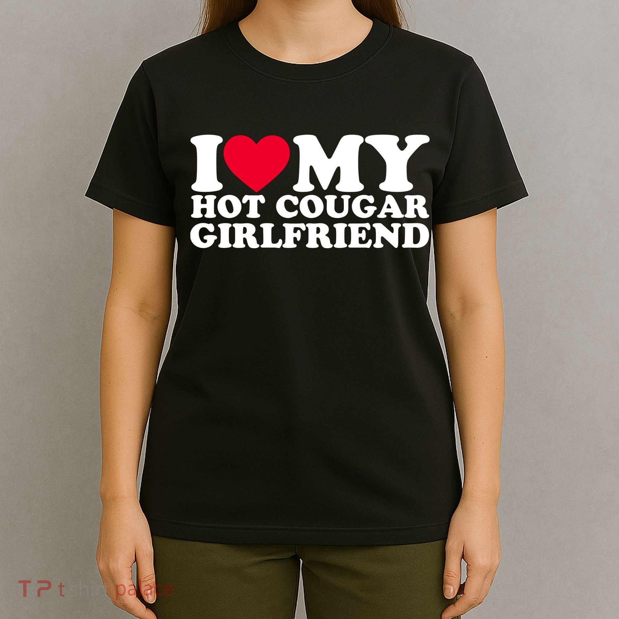 I Love My Hot Cougar Girlfriend GF I Heart My Hot Cougar Girlfriend T-Shirt